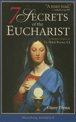 The Seven Secrets of the Eucharist,  By Vinny Flynn