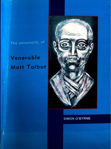 The Personality of Venerable Matt Talbot by Simon O Byrne