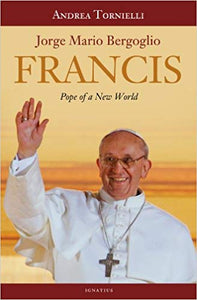 Francis: Pope of a New World, by Francis: Pope of a New World